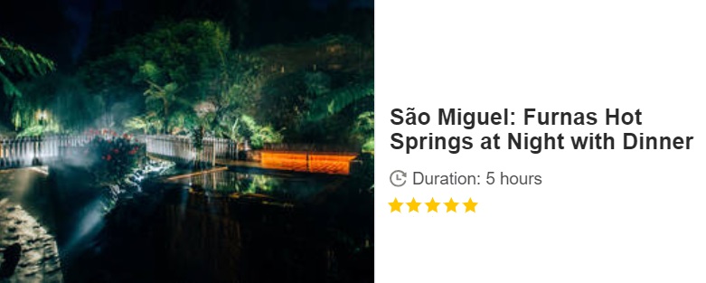 Button to Buy a GET YOUR GUIDE Furnas Hot Springs at Night with Dinner in The Azores, Portugal